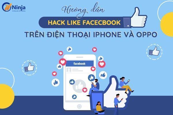 Cách hack like facebook trên điện thoại iphone và oppo