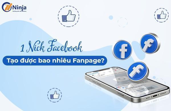 1 nick facebook tạo được bao nhiêu fanpage