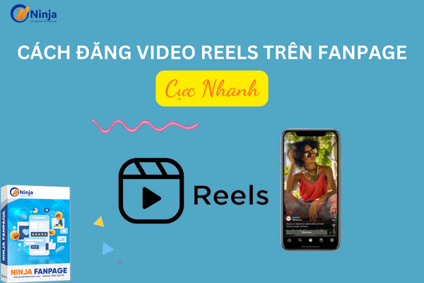 Hướng dẫn cách đăng video reels trên fanpage đơn giản
