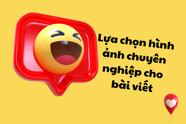 Lựa chọn hình ảnh chuyên nghiệp cho bài viết