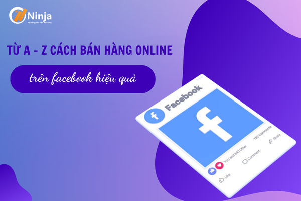 Hướng dẫn cách bán hàng online trên facebook hiệu quả